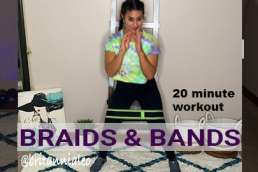 braids & bands workout 20 minute